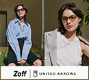 Zoff × UNITED ARROWS サングラスコレクション第3弾 「Zoff｜UNITED ARROWS Sunglasses」全16種が登場[Zoff]